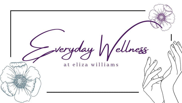 Everyday Wellness @ Eliza Williams